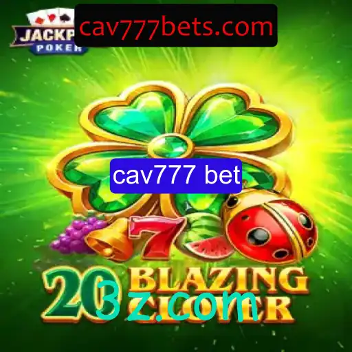 Descubra o Mundo Fascinante de 20BlazingClover e cav777 bet